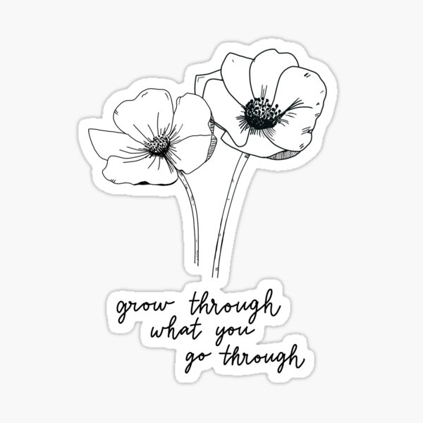 Grow Through What You Go Through - Anemone Flower Botanical Art Sticker