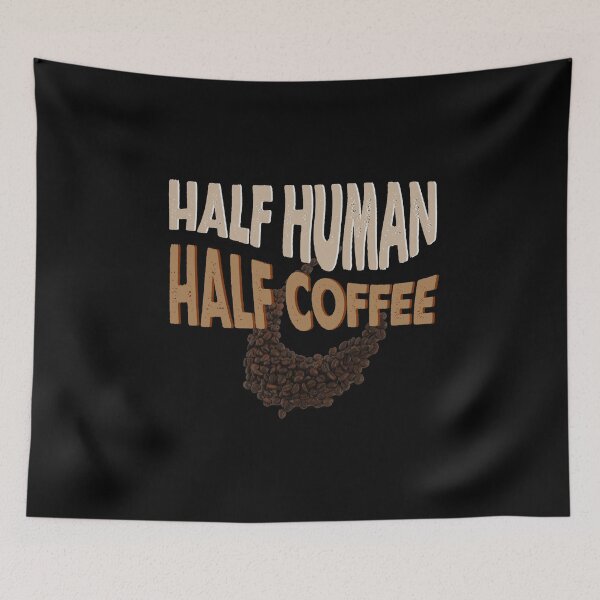 Item preview, Half Human Half Coffee funny designed and sold by wilkerson651f.