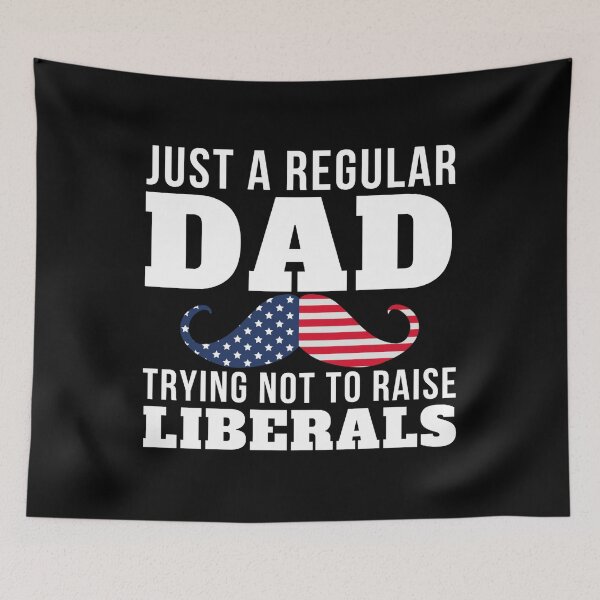 Item preview, Just A Regular DAD Trying not to raise liberals USA Flag designed and sold by Mixture-DESIGN.