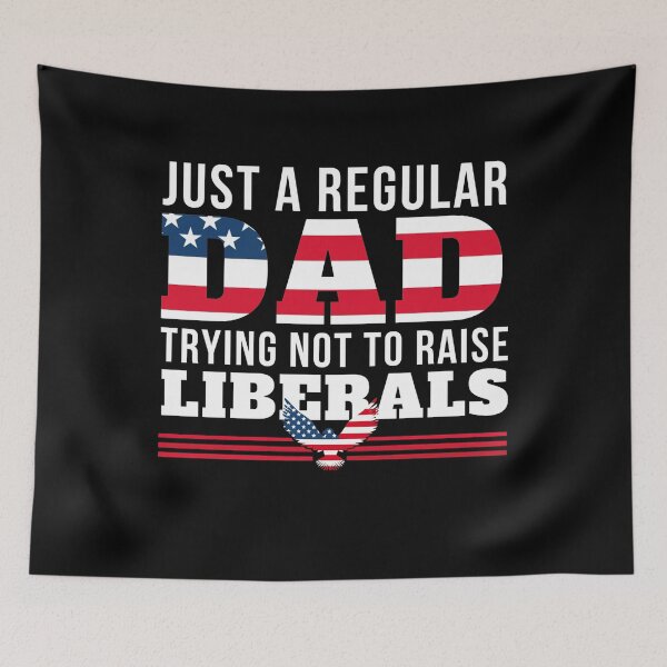 Item preview, Just A Regular DAD Trying not to raise liberals USA Flag designed and sold by Mixture-DESIGN.