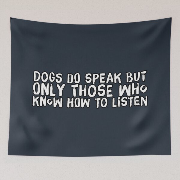 Item preview, Dogs Do Speak But Only Those Who Know How To Listen designed and sold by suver.