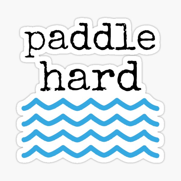 Paddle Hard Sticker