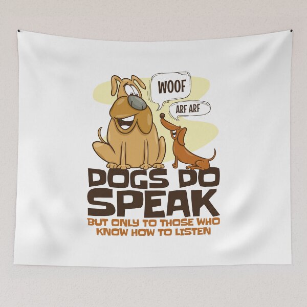 Item preview, Dogs Do Speak To Those Who Listen designed and sold by Maria Garcia.