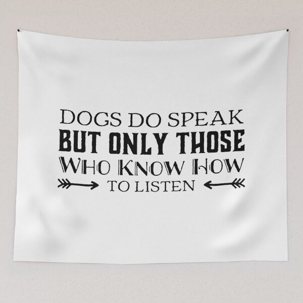 Item preview, Dogs Do Speak But Only Those Who Know How To Listen designed and sold by suver.