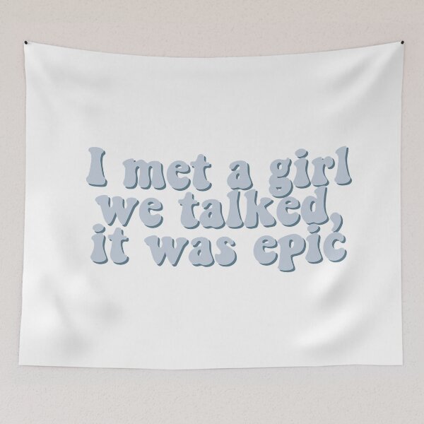 Item preview, i met a girl, we talked, it was epic  designed and sold by Christina Georgiou.