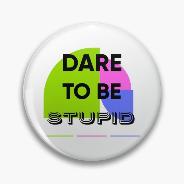 Item preview, Dare to be STUPID designed and sold by MouadbStore.