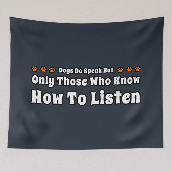 Item preview, Dogs Do Speak But Only Those Who Know How To Listen designed and sold by suver.