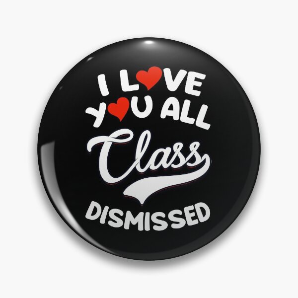 Item preview, I Love You All Class Dismissed  designed and sold by w1ckerman.