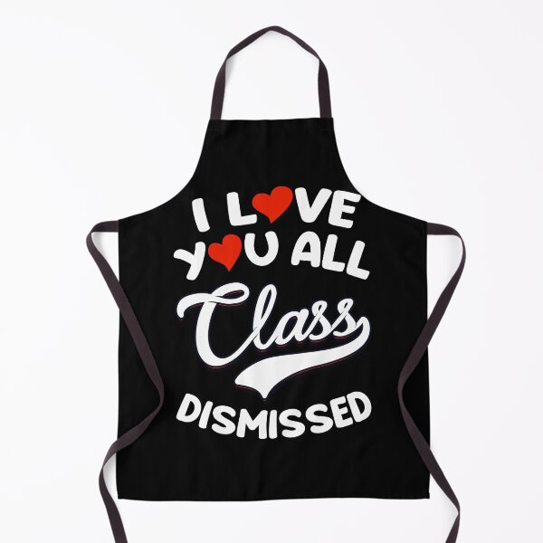 Item preview, I Love You All Class Dismissed designed and sold by w1ckerman.