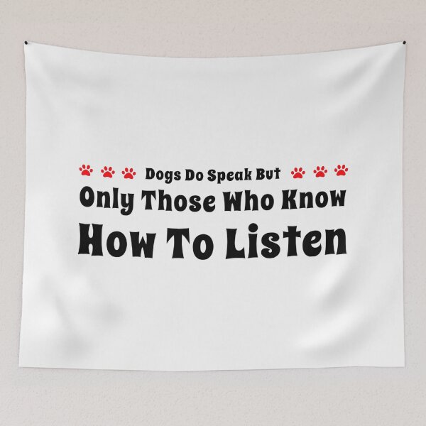 Item preview, Dogs Do Speak But Only Those Who Know How To Listen designed and sold by suver.