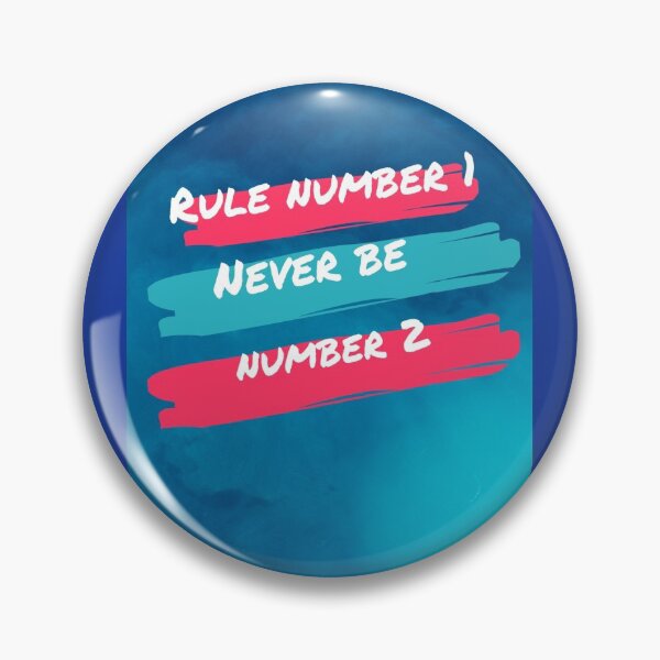 Item preview, Rule number 1 never be number 2 designed and sold by Anzakaizen.