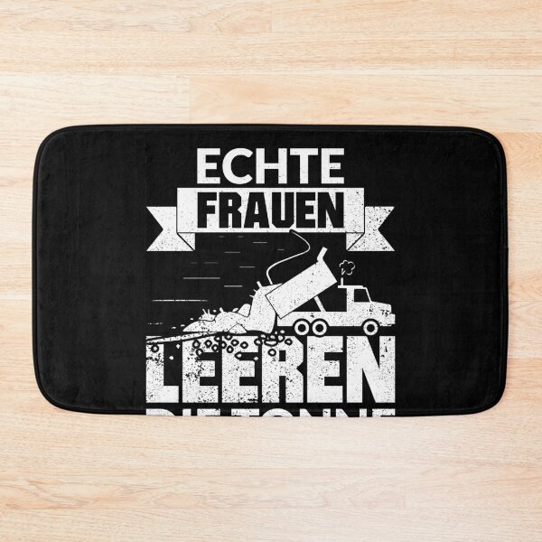 Item preview, ECHTE FRAUEN LEEREN DIE TONNE designed and sold by Spirit-Designs.