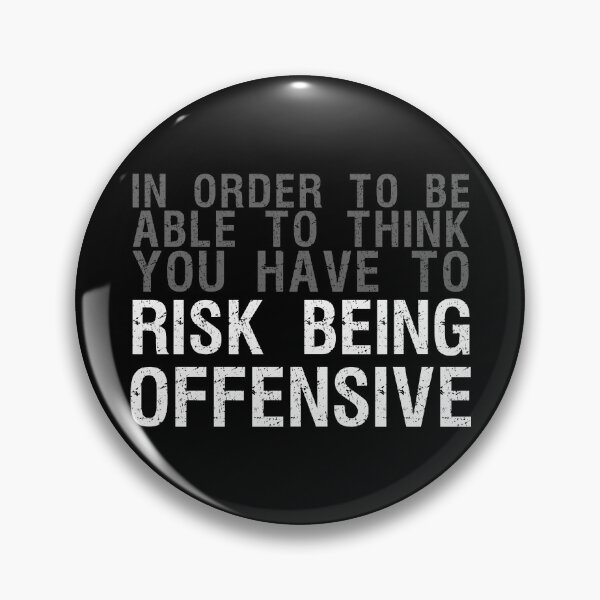 Item preview, In Order To Be Able To Think You Have To Risk Being Offensive, Jordan Peterson Quote designed and sold by HalfCat.