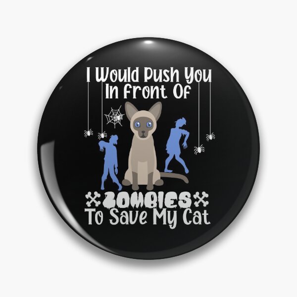 Item preview,  I Would Push You In Front Of  Zombies To Save My Cat, Cute Siamese Cat, Cat Lover Zombie Teez, Hungry Ghost, Halloween Gift For Boyfriend designed and sold by Rassitni.