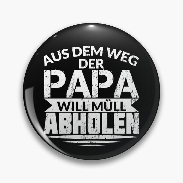 Item preview, AUS DEM WEG DER PAPA WILL MUeLL ABHOLEN designed and sold by Spirit-Designs.