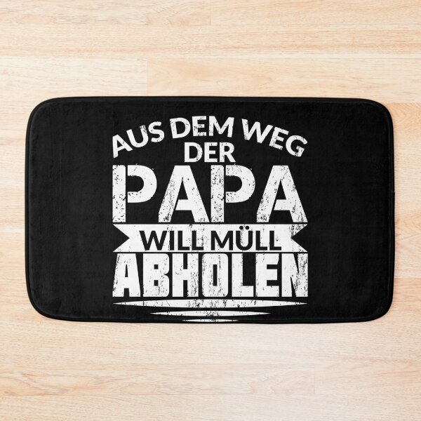 Item preview, AUS DEM WEG DER PAPA WILL MUeLL ABHOLEN designed and sold by Spirit-Designs.
