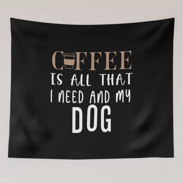 Item preview, Coffee Is All That I Need And My Dog designed and sold by yurahbom.