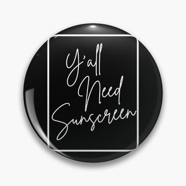 Item preview, Y'all Need Sunscreen designed and sold by PothosPepper.