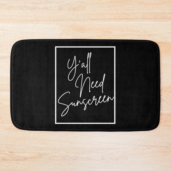 Item preview, Y'all Need Sunscreen designed and sold by PothosPepper.