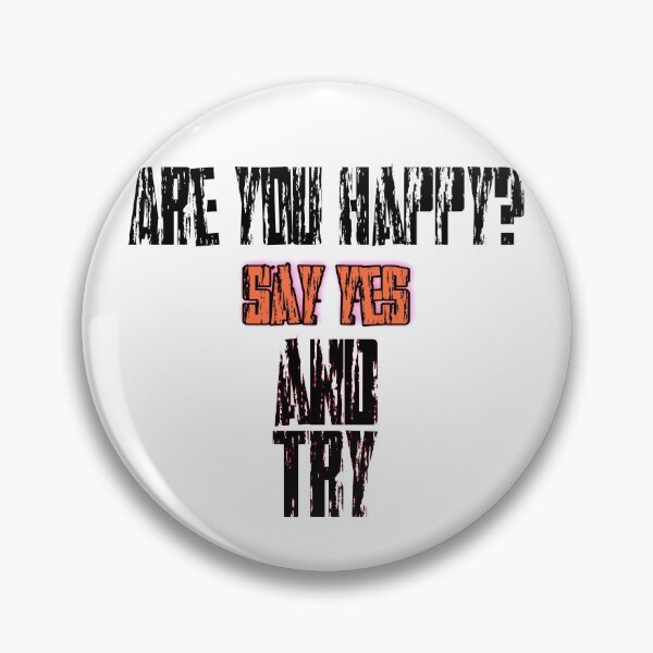 Item preview, Are You Happy? Say Yes And Try designed and sold by KHOS.