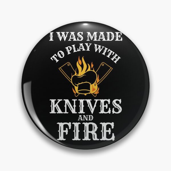 Item preview, I Was Made To Play With Knives and Fire Gift For Chef Life designed and sold by Shop signer.