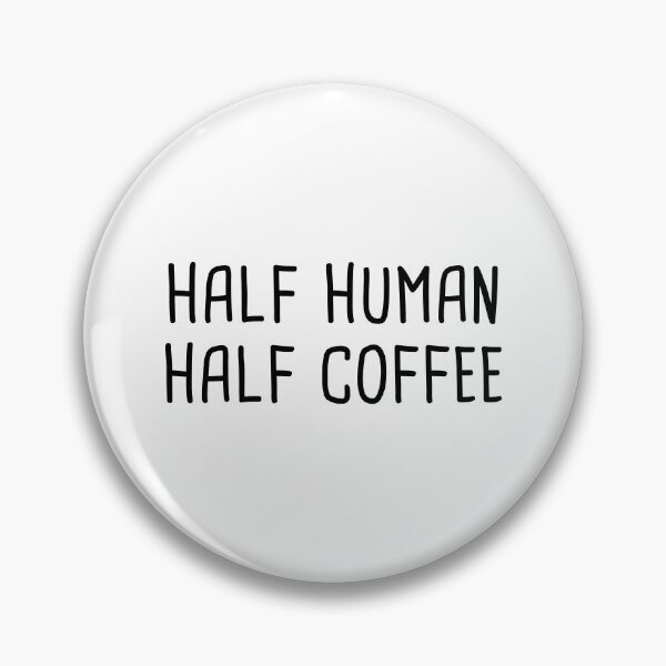 Item preview, Half Human Half Coffee designed and sold by quoteedesigns.