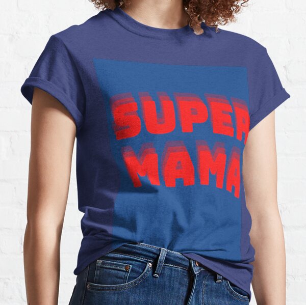 Super Mom T-Shirt Classic T-Shirt