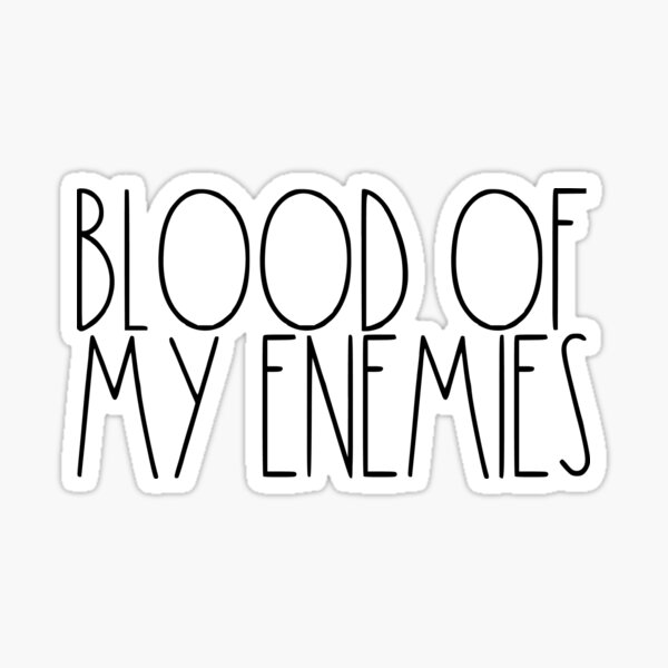 Blood of my Enemies Sticker