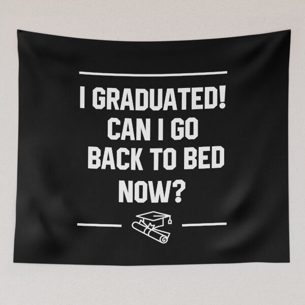 Item preview, Can I Go Back to Bed - Graduate Graduation  designed and sold by DiogoCalheiros.
