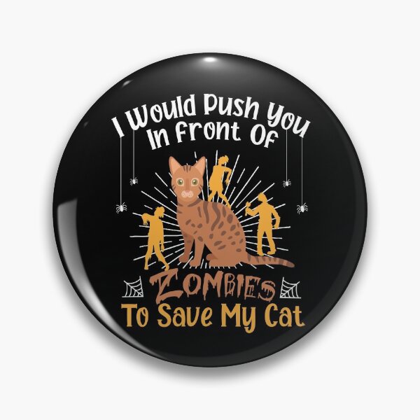 Item preview,  I Would Push You In Front Of  Zombies To Save My Cat, Cute Bengal Cat, Cat Lover Zombie Teez, Hungry Ghost, Halloween Gift For Boyfriend designed and sold by Rassitni.
