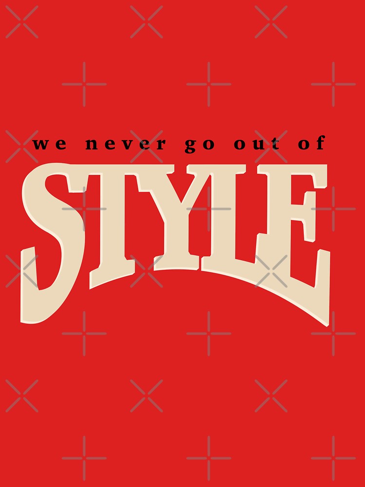 Never out of Style