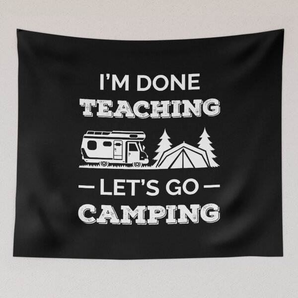 Item preview, I'm Done Teaching Let's Go Camping III designed and sold by Lemon Pepper.