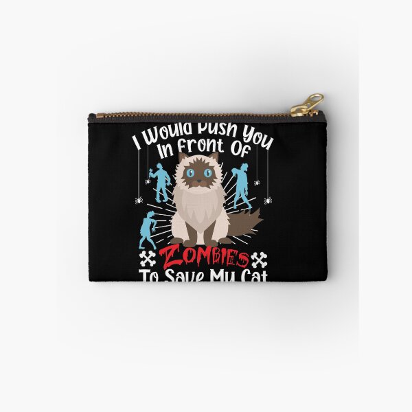 Item preview,   I Would Push You In Front Of  Zombies To Save My Cat, Cute Hymalayan Cat, Cat Lover Zombie Teez, Hungry Ghost, Halloween Gift For Boyfriend designed and sold by Rassitni.