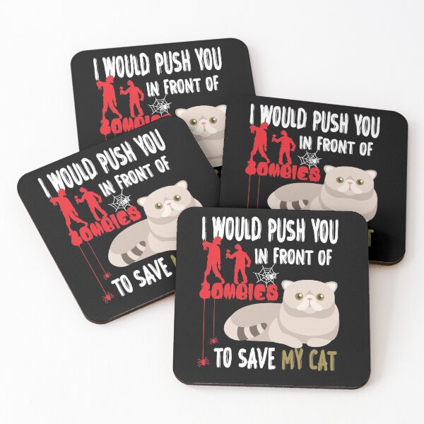 Item preview, I Would Push You In Front Of  Zombies To Save My Cat, Cute Exotic Shorthair Cat, Cat Lover Zombie Teez, Hungry Ghost, Halloween Gift For Boyfriend designed and sold by Rassitni.