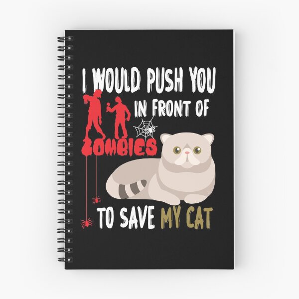 Item preview, I Would Push You In Front Of  Zombies To Save My Cat, Cute Exotic Shorthair Cat, Cat Lover Zombie Teez, Hungry Ghost, Halloween Gift For Boyfriend designed and sold by Rassitni.