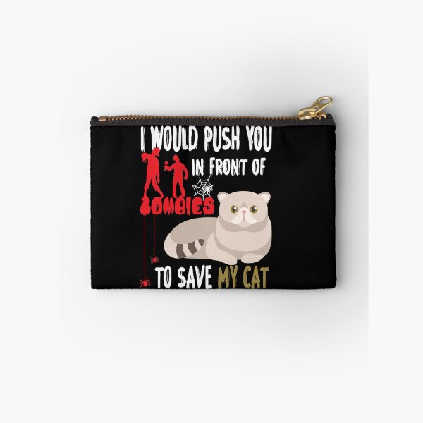 Item preview, I Would Push You In Front Of  Zombies To Save My Cat, Cute Exotic Shorthair Cat, Cat Lover Zombie Teez, Hungry Ghost, Halloween Gift For Boyfriend designed and sold by Rassitni.