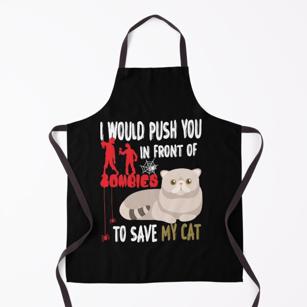 Item preview, I Would Push You In Front Of  Zombies To Save My Cat, Cute Exotic Shorthair Cat, Cat Lover Zombie Teez, Hungry Ghost, Halloween Gift For Boyfriend designed and sold by Rassitni.
