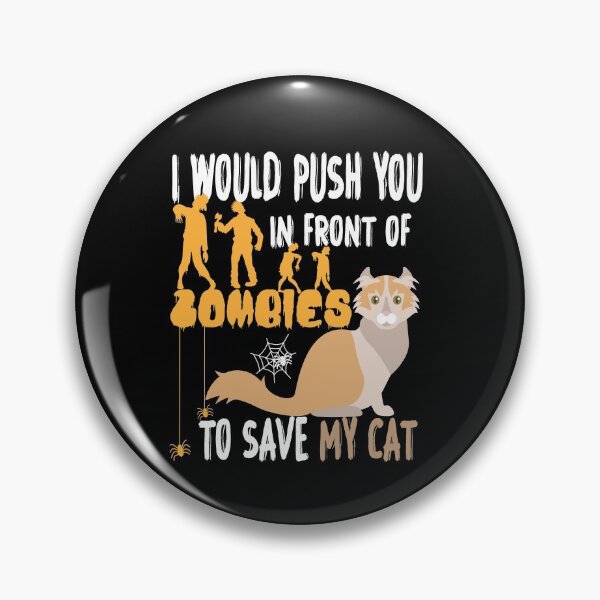 Item preview,  I Would Push You In Front Of  Zombies To Save My Cat, Cute American Curl Cat, Cat Lover Zombie Teez, Hungry Ghost, Halloween Gift For Boyfriend designed and sold by Rassitni.