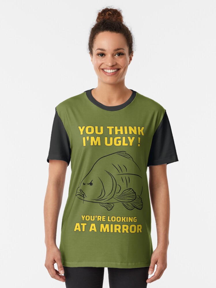 produktion Eksisterer Gæsterne FUNNY CARP FISHING you think I'm ugly" Graphic T-Shirt for Sale by  spotonTshirts | Redbubble