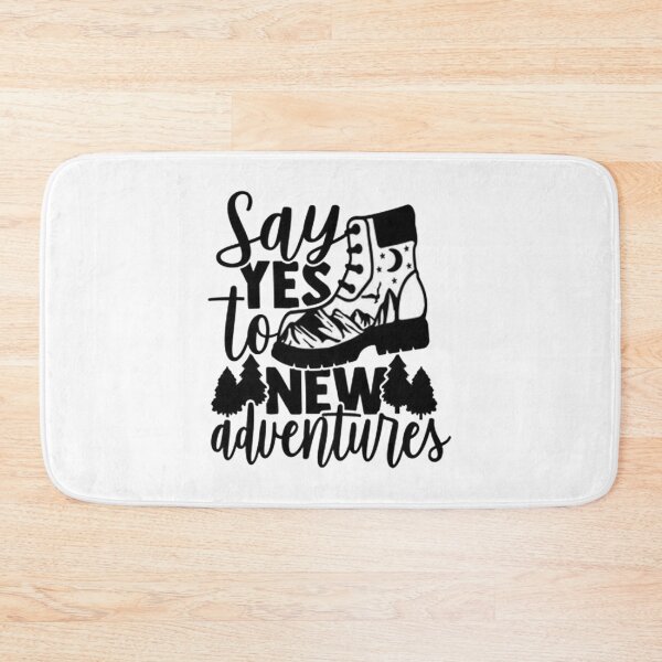 Item preview, Say Yes To New Adventures designed and sold by Animoxz3.