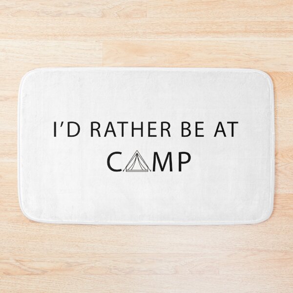 Item preview, Rather Be At Camp designed and sold by BiancaEm.