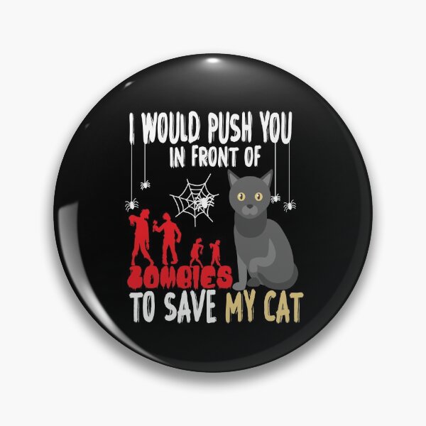 Item preview,  I Would Push You In Front Of  Zombies To Save My Cat, Cute Bombay Cat, Cat Lover Zombie Teez, Hungry Ghost, Halloween Gift For Boyfriend designed and sold by Rassitni.