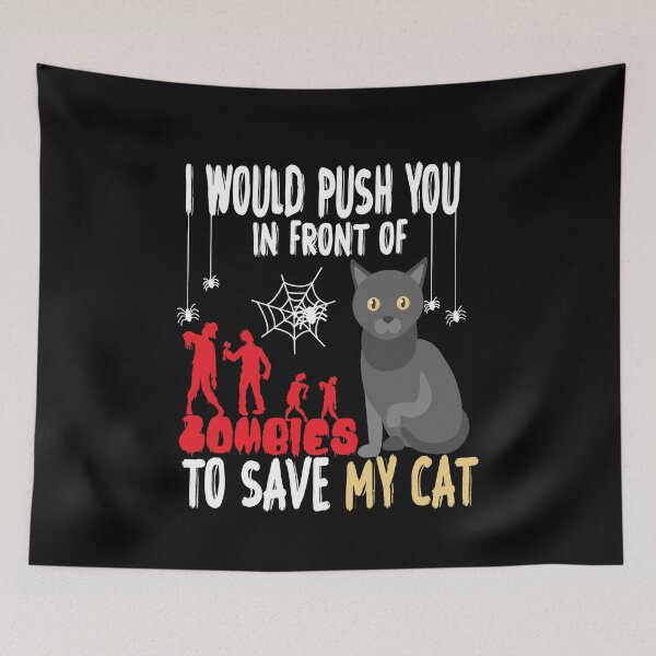 Item preview,  I Would Push You In Front Of  Zombies To Save My Cat, Cute Bombay Cat, Cat Lover Zombie Teez, Hungry Ghost, Halloween Gift For Boyfriend designed and sold by Rassitni.