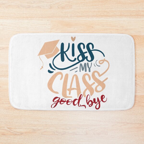 Item preview, Kiss my class goodbye  designed and sold by mwebba2005.