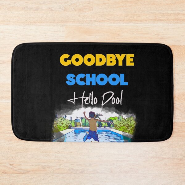 Item preview, goodbye school , hello pool designed and sold by mwebba2005.