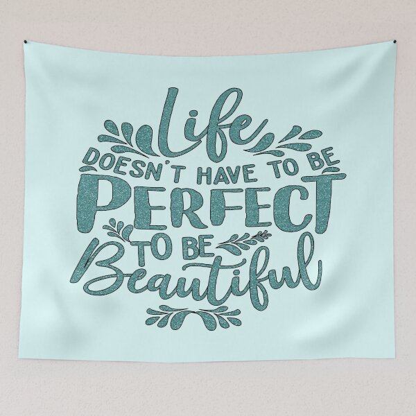 Item preview, Life Doesn't Have To Be Perfect To Be Beautiful designed and sold by goodguy53.