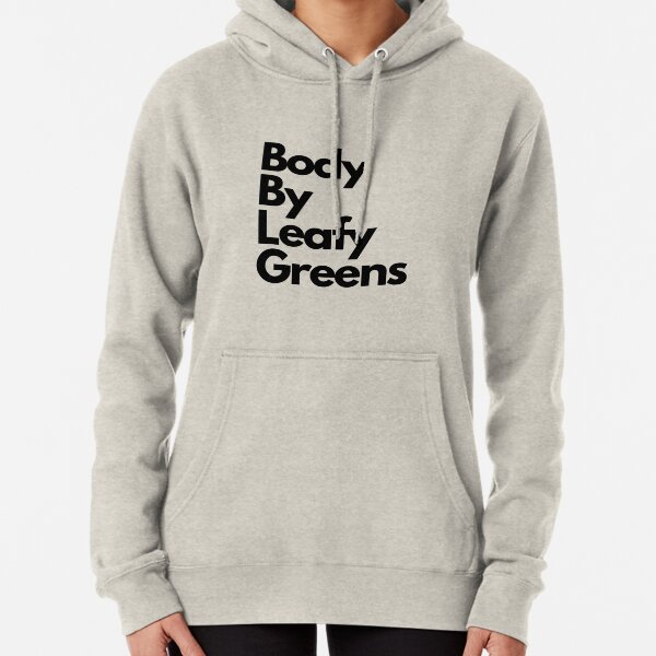 Body By Leafy Greens Pullover Hoodie
