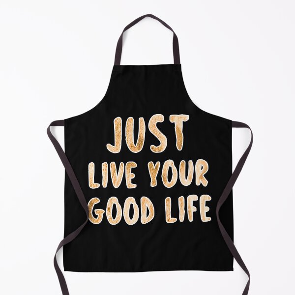 Item preview, Just live your good life designed and sold by Aymanerachif.