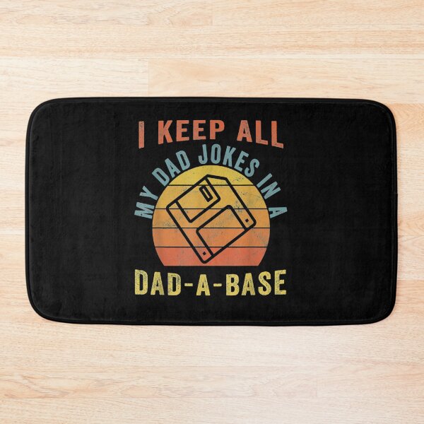 Item preview, I Keep All My Dad Jokes In A Dad-A-Base designed and sold by BanBay.