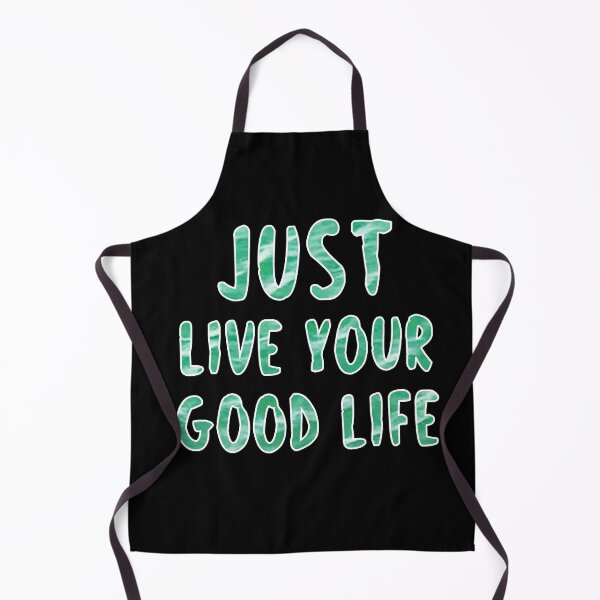 Item preview, Just live your good life designed and sold by Aymanerachif.